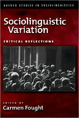 Sociolinguistic Variation: Critical Reflections