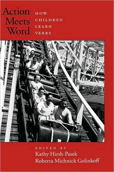 Action Meets Word: How Children Learn Verbs