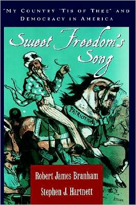 Sweet Freedom's Song: "My Country 'Tis of Thee" and Democracy in America