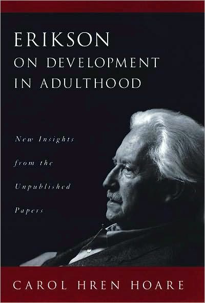 Erikson on Development in Adulthood: New Insights from the Unpublished Papers