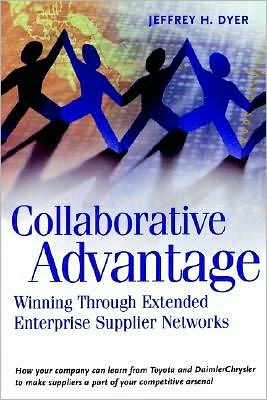 Collaborative Advantage: Winning through Extended Enterprise Supplier Networks