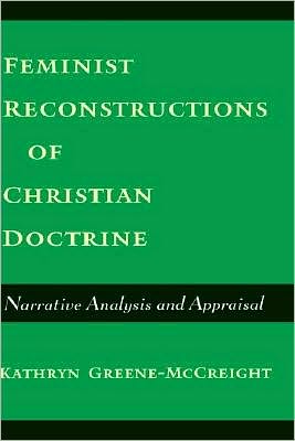 Feminist Reconstructions of Christian Doctrine: Narrative Analysis and Appraisal