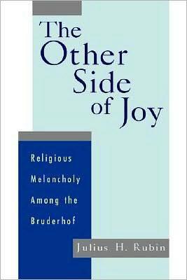 The Other Side of Joy: Religious Melancholy among the Bruderhof
