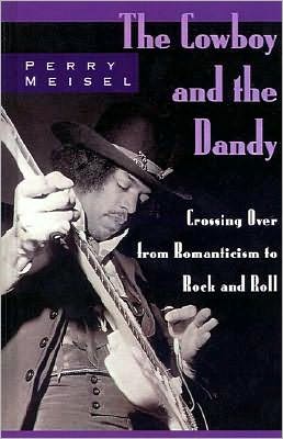 The Cowboy and the Dandy: Crossing Over from Romanticism to Rock and Roll