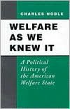 Welfare As We Knew It: A Political History of the American Welfare State