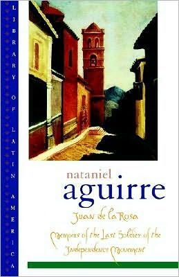Juan de la Rosa: Memoirs of the Last Soldier of the Independence Movement