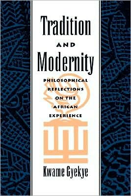Tradition and Modernity: Philosophical Reflections on the African Experience