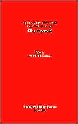 Selected Fiction and Drama of Eliza Haywood