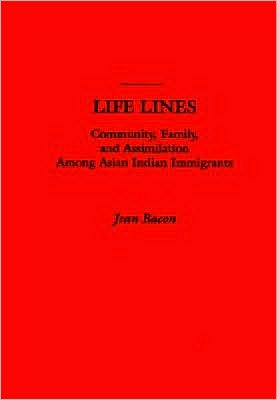 Life Lines: Community, Family, and Assimilation among Asian Indian Immigrants