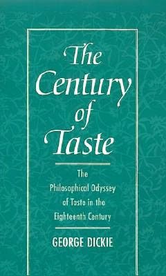 The Century of Taste: The Philosophical Odyssey of Taste in the Eighteenth Century