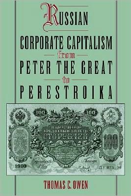 Russian Corporate Capitalism From Peter the Great to Perestroika