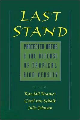 Last Stand: Protected Areas and the Defense of Tropical Biodiversity