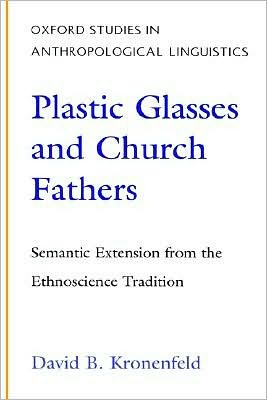 Plastic Glasses and Church Fathers: Semantic Extension From the Ethnoscience Tradition