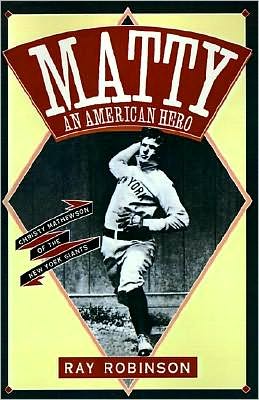 Matty: An American Hero: Christy Mathewson of the New York Giants