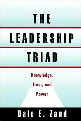 The Leadership Triad: Knowledge, Trust, and Power