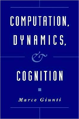 Computation, Dynamics, and Cognition