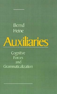 Auxiliaries: Cognitive Forces and Grammaticalization