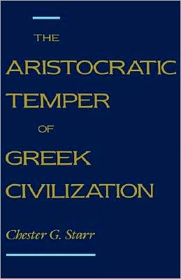 The Aristocratic Temper of Greek Civilization