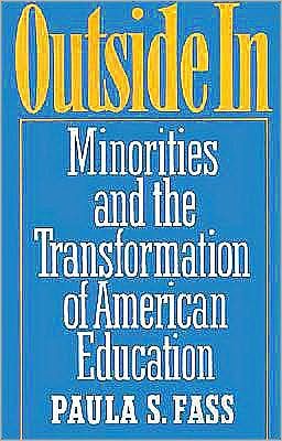 Outside In: Minorities and the Transformation of American Education