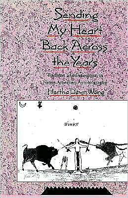 Sending My Heart Back Across the Years: Tradition and Innovation in Native American Autobiography