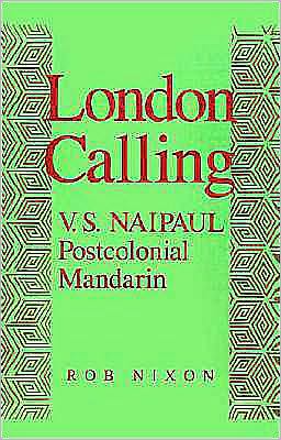London Calling: V.S. Naipaul, Postcolonial Mandarin