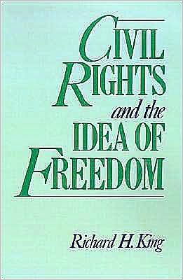 Civil Rights and the Idea of Freedom