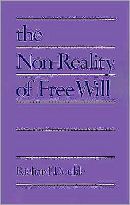The Non-Reality of Free Will