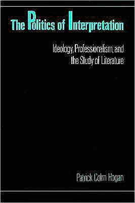 The Politics of Interpretation: Ideology, Professionalism, and the Study of Literature