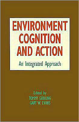 Environment, Cognition, and Action: An Integrated Approach