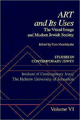 Studies in Contemporary Jewry: Volume VI: Art and Its Uses: The Visual Image and Modern Jewish Society