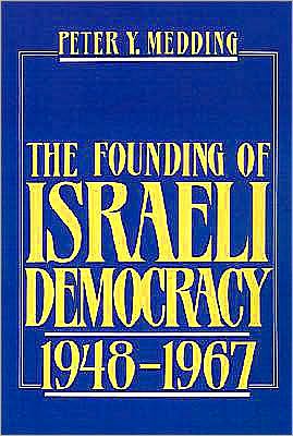 The Founding of Israeli Democracy, 1948-1967
