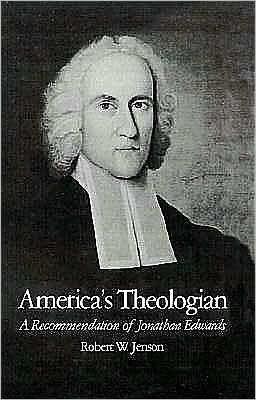 America's Theologian: A Recommendation of Jonathan Edwards