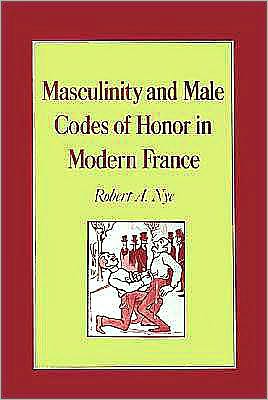 Masculinity and Male Codes of Honor in Modern France