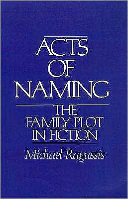 Acts of Naming: The Family Plot in Fiction