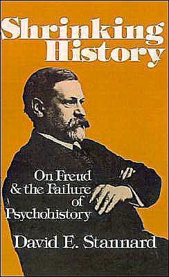 Shrinking History: On Freud and the Failure of Psychohistory