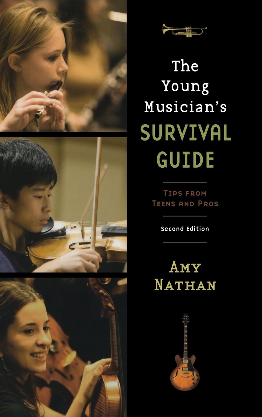 The Young Musician's Survival Guide: Tips from Teens and Pros