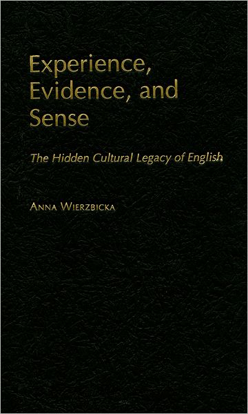 Experience, Evidence, and Sense: The Hidden Cultural Legacy of English