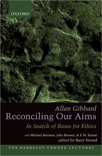 Reconciling Our Aims: In Search of Bases for Ethics