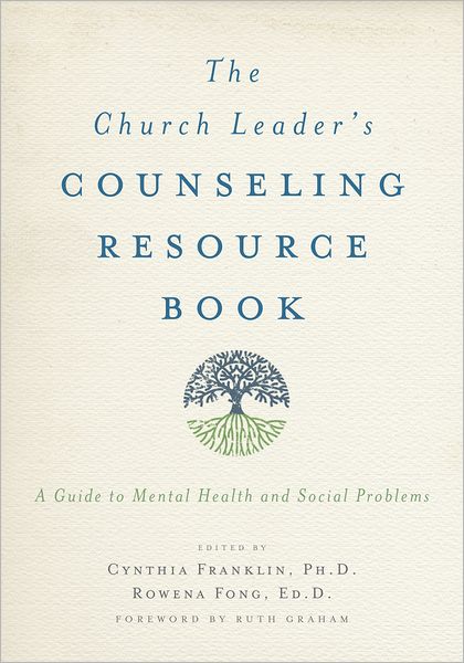 The Church Leader's Counseling Resource Book: A Guide to Mental Health and Social Problems