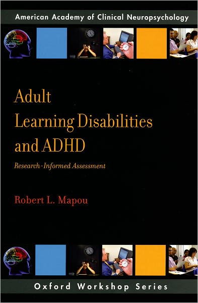 Adult Learning Disabilities and ADHD: Research-Informed Assessment