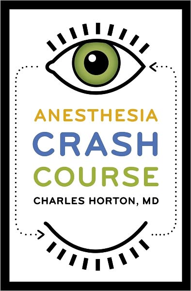 Anesthesia Crash Course