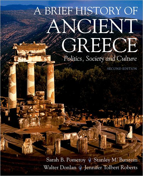 A Brief History of Ancient Greece: Politics, Society, and Culture