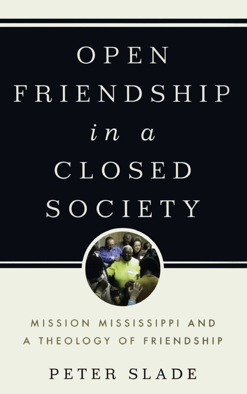 Open Friendship in a Closed Society: Mission Mississippi and a Theology of Friendship