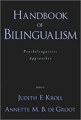 Handbook of Bilingualism: Psycholinguistic Approaches