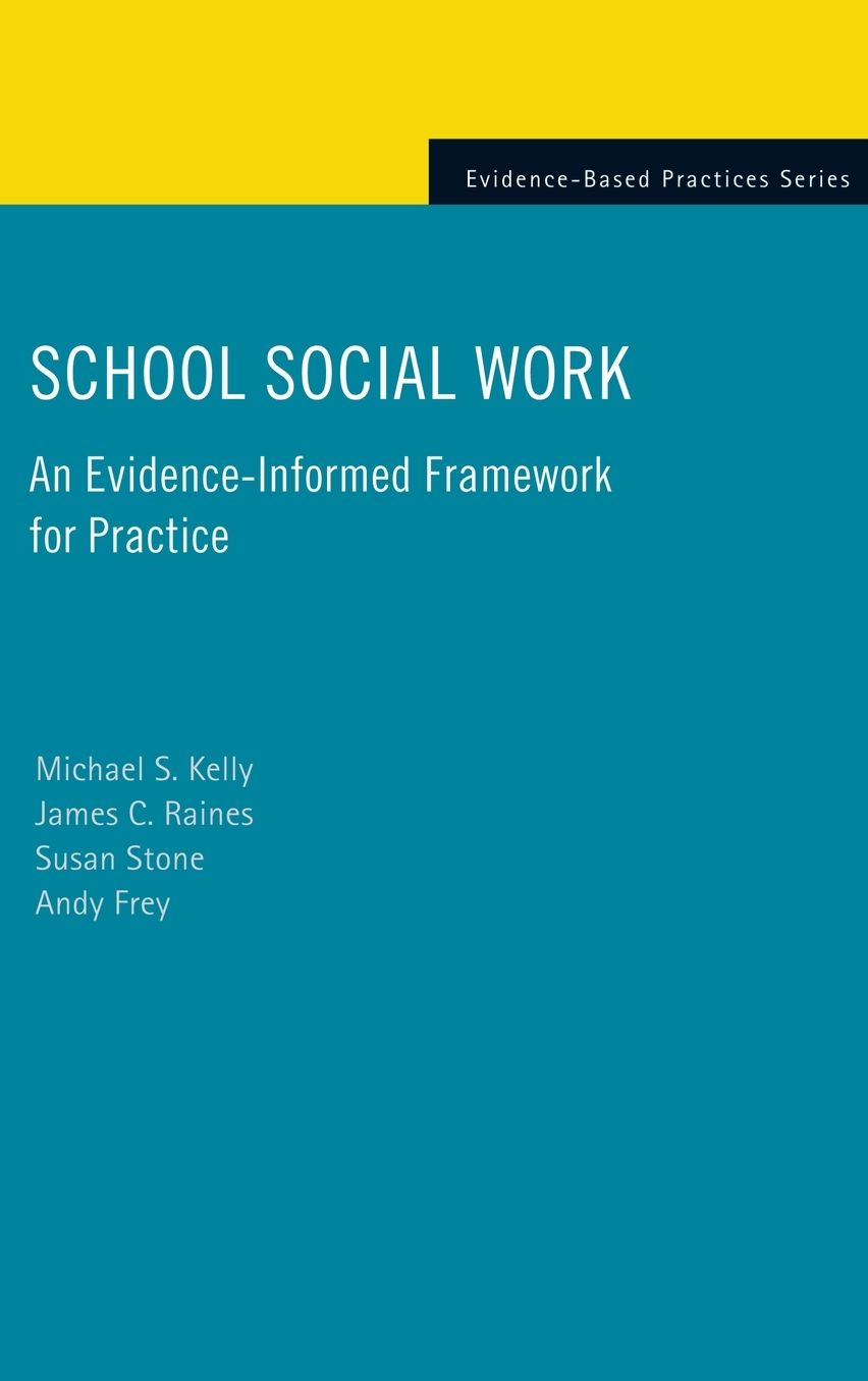 School Social Work: An Evidence-Informed Framework for Practice