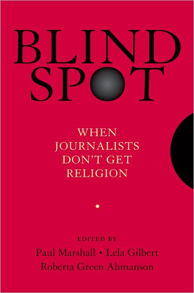 Blind Spot: When Journalists Don't Get Religion