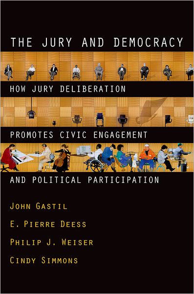 The Jury and Democracy: How Jury Deliberation Promotes Civic Engagement and Political Participation