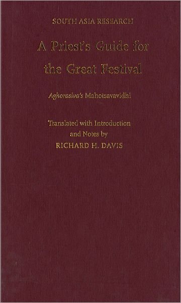 Priest's Guide for the Great Festival Aghorasiva's Mahotsavavidhi