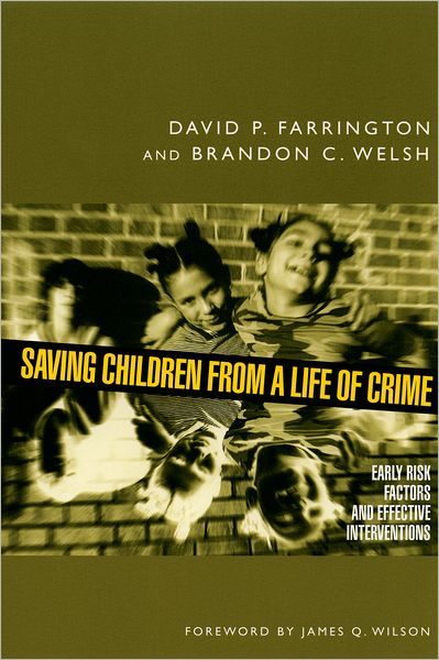 Saving Children from a Life of Crime: Early Risk Factors and Effective Interventions