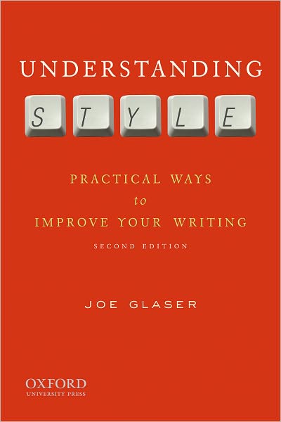Understanding Style: Practical Ways to Improve Your Writing